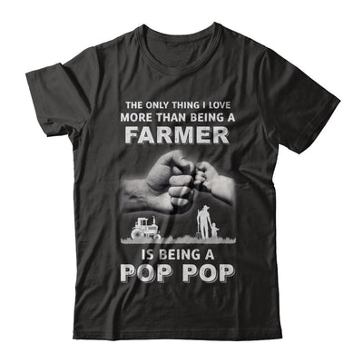 Love More Than Farmer Being A Pop Pop Fathers Day-T-Shirt & Hoodie-Classic T-Shirt-Black