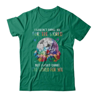 I Would Change The World For You Autism Awareness-T-Shirt & Hoodie-Classic T-Shirt-Kelly Green