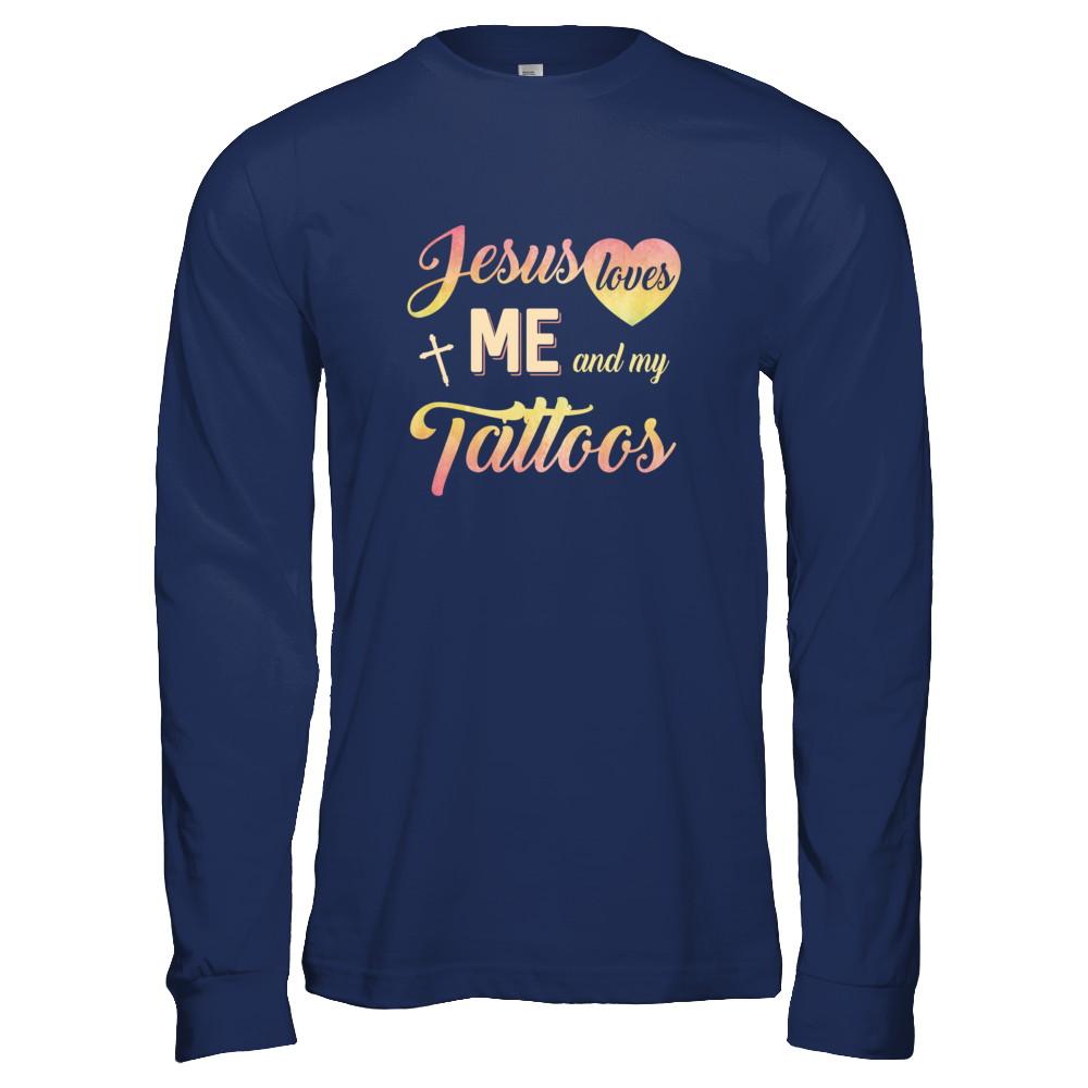 Jesus Loves Me And My Tattoos Christian Gift-T-Shirt & Tank Top-Long Sleeve T-Shirt-Navy