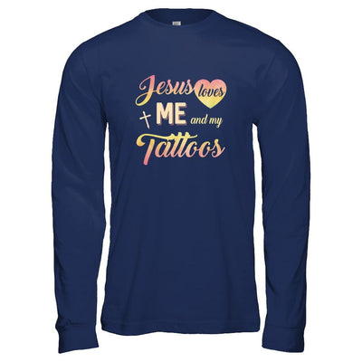Jesus Loves Me And My Tattoos Christian Gift-T-Shirt & Tank Top-Long Sleeve T-Shirt-Navy