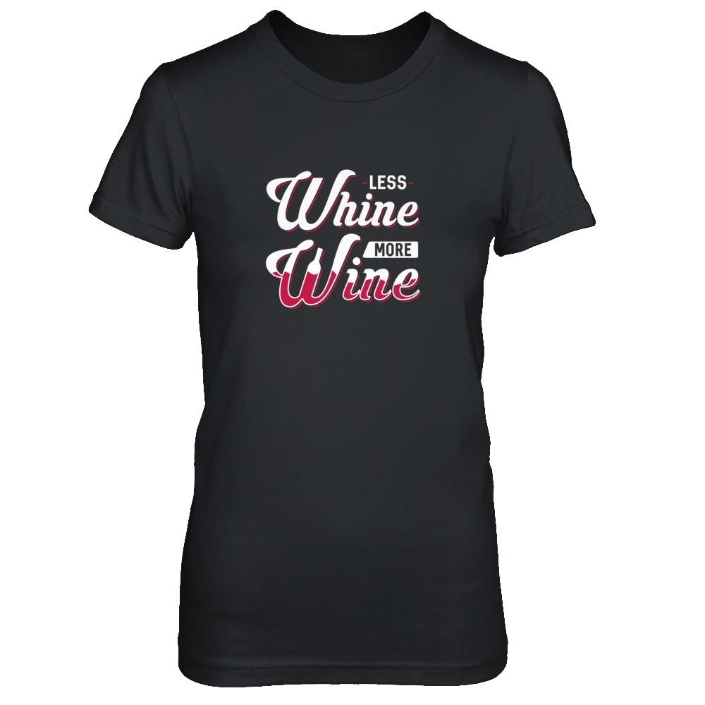 Less Whine More Wine Lover-T-Shirt & Tank Top-Women's T-Shirt-Black