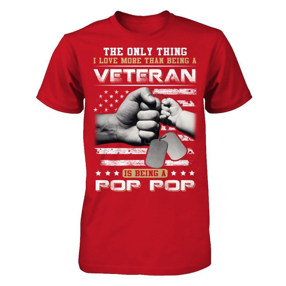 I Love More Than Being A Veteran Is Being A Pop Pop-T-Shirt & Hoodie-Classic T-Shirt-Red