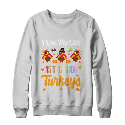 Thankful I Love My Little First Grade Turkeys-T-Shirt & Sweatshirt-Crewneck Sweatshirt-White