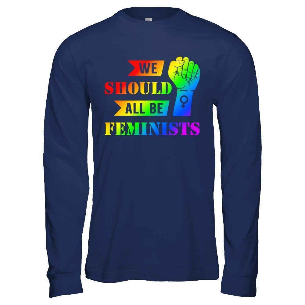 We Should All Be Feminists Lgbt-T-Shirt & Hoodie-Long Sleeve T-Shirt-Navy