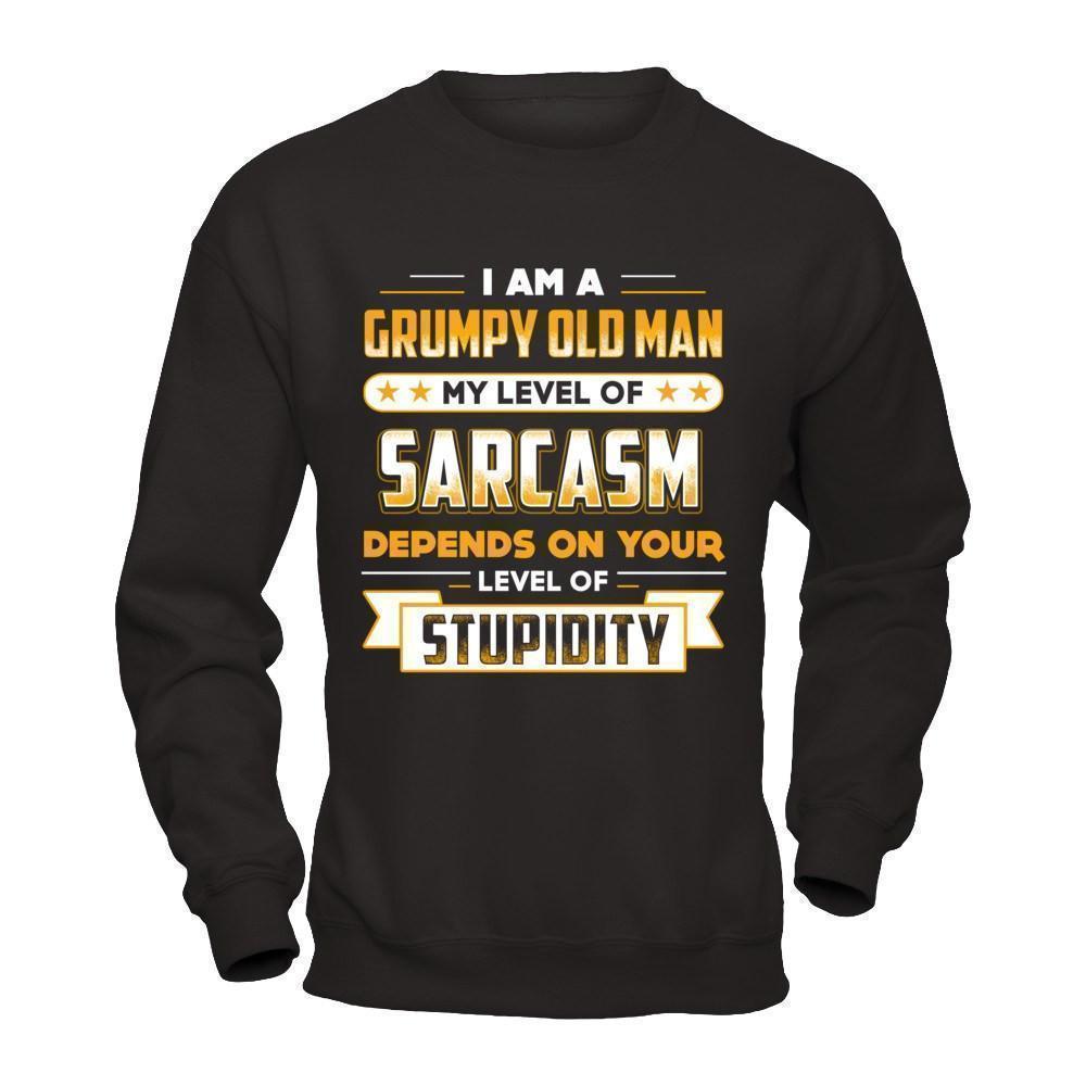 I'm A Grumpy Old Man My Level Of Sarcasm Papa Fathers Day-T-Shirt & Hoodie-Crewneck Sweatshirt-Black