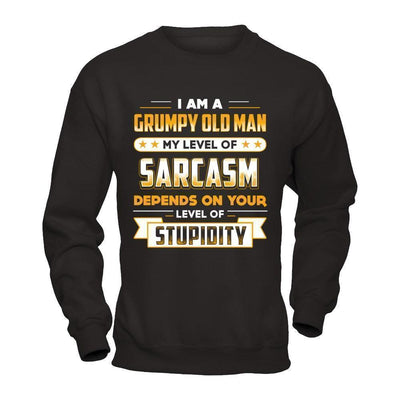 I'm A Grumpy Old Man My Level Of Sarcasm Papa Fathers Day-T-Shirt & Hoodie-Crewneck Sweatshirt-Black