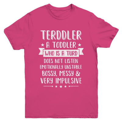 Terddler Who Is A Turd Can Not Listen Toddlers Gift Youth-Youth Shirt-Youth T-Shirt-Heliconia