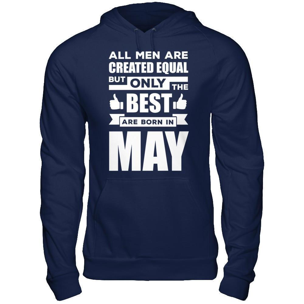 All Men Are Created Equal But Only The Best Are Born In May-T-Shirt & Hoodie-Pullover Hoodie-Navy