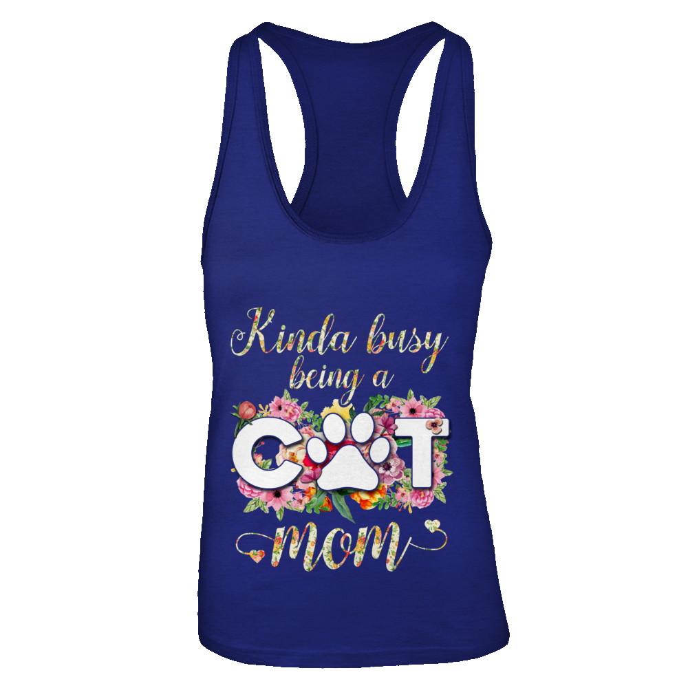 Kinda Busy Being A Cat Mom Gift-T-Shirt & Tank Top-