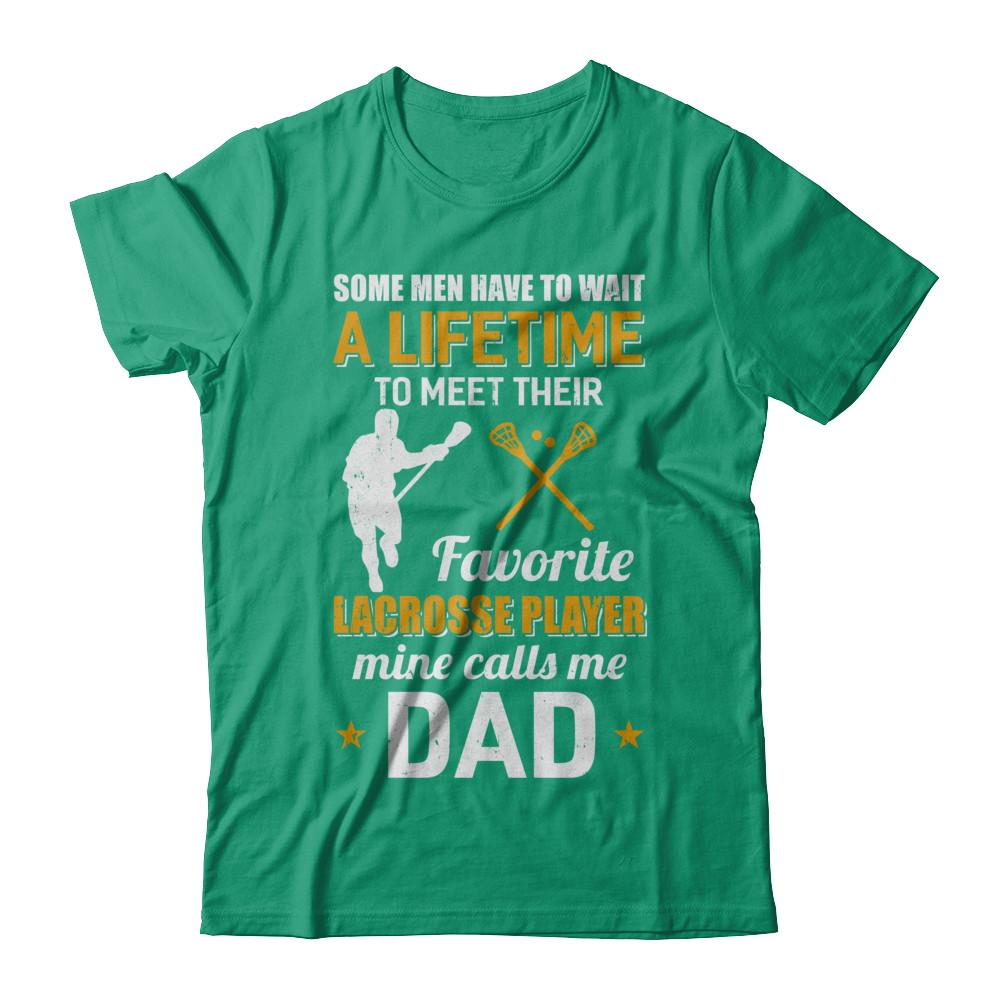 Funny My Favorite Lacrosse Player Calls Me Dad-T-Shirt & Hoodie-