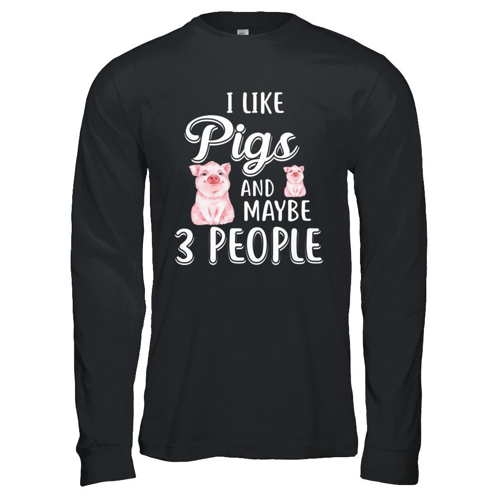 I Like Pigs And Maybe 3 People-T-Shirt & Hoodie-Long Sleeve T-Shirt-Black