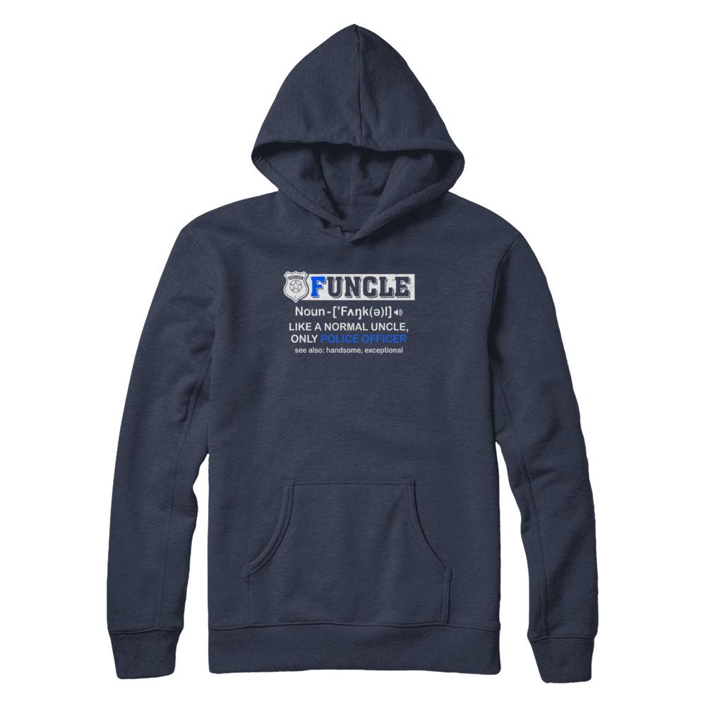 Funcle Like A Normal Uncle Only Police Officer Funny-T-Shirt & Hoodie-Pullover Hoodie-Navy