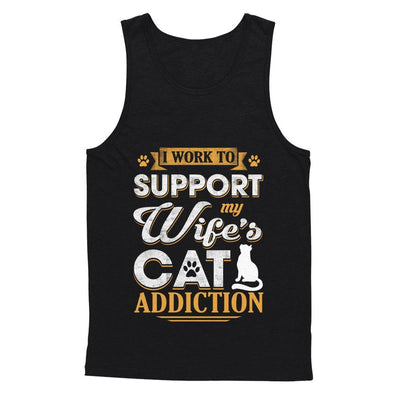 I Work To Support My Wife's Cat Addiction-T-Shirt & Hoodie-Unisex Tank-Black