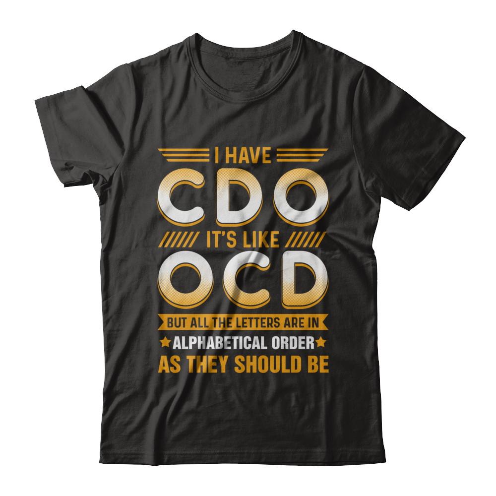 I Have Cdo It's Like Ocd Funny Sarcastic