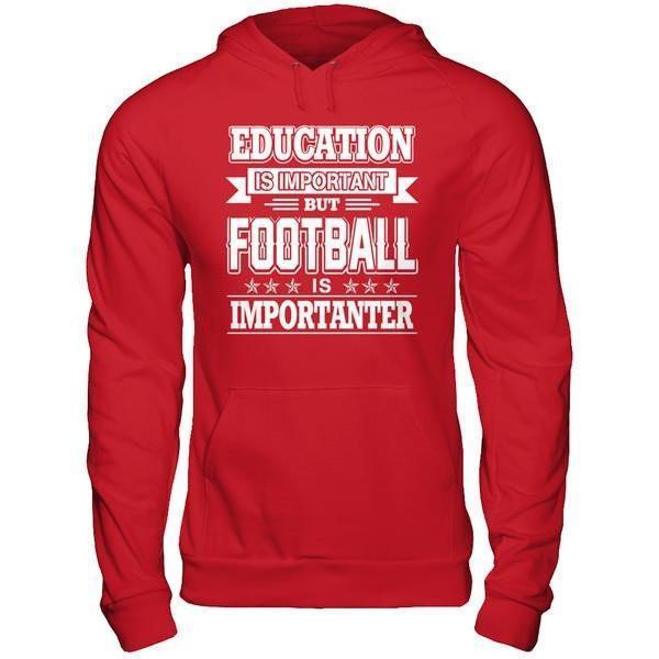 Education Is Important But Football Is Importanter-T-Shirt & Hoodie-Pullover Hoodie-Red