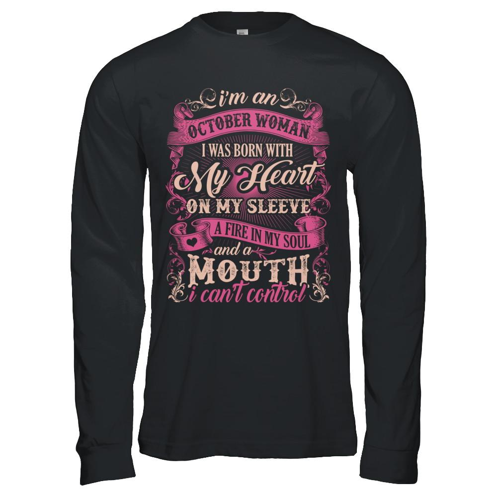 I Am An October Woman I Was Born With My Heart On My Sleeve-T-Shirt & Sweatshirt-Long Sleeve T-Shirt-Black