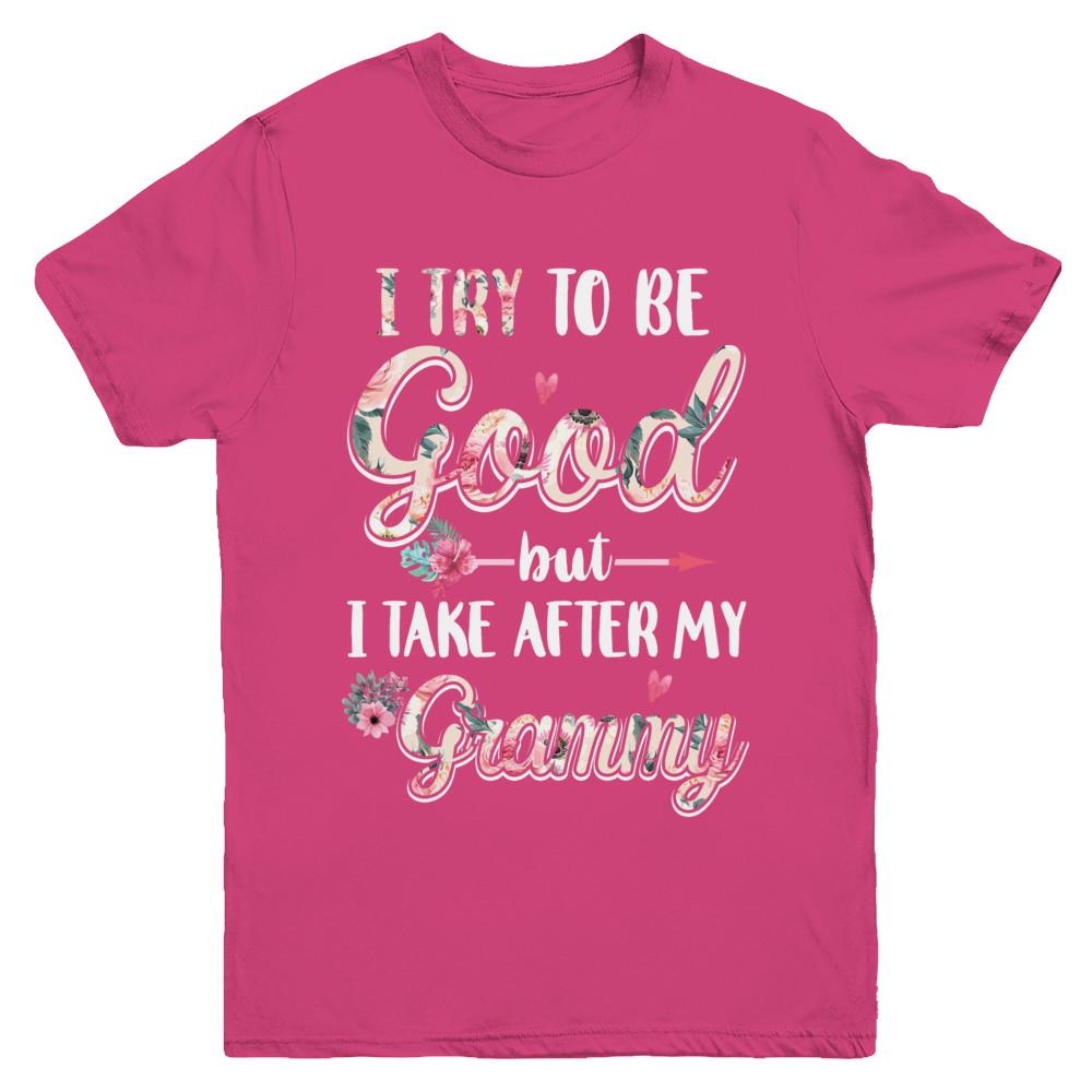 Toddler Kids I Try To Be Good But I Take After My Grammy Youth-Youth Shirt-Youth T-Shirt-Heliconia