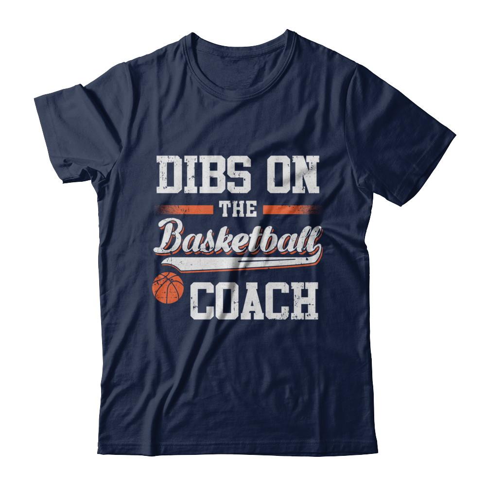 Dibs On The Coach Basketball-T-Shirt & Hoodie-Classic T-Shirt-Navy