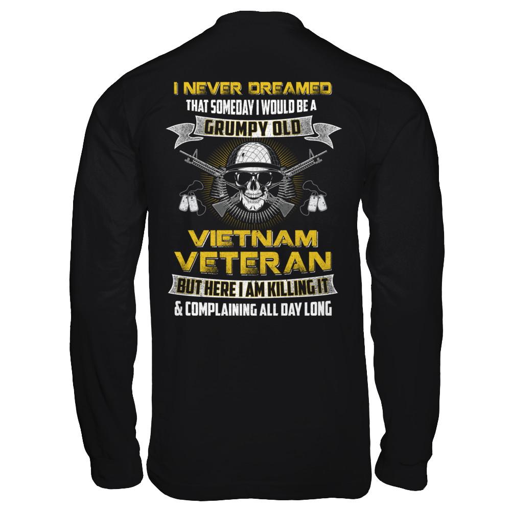 I Never Dreamed I Would Be A Grumpy Old Viet Nam Veteran-T-Shirt & Hoodie-Long Sleeve T-Shirt-Black
