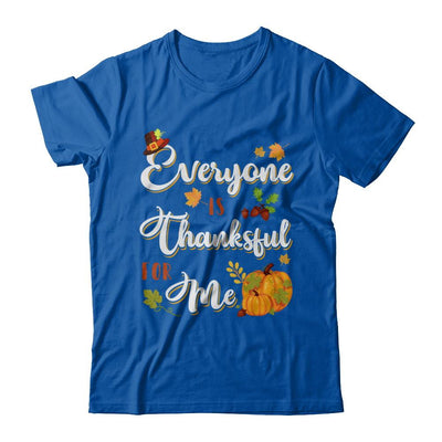 Everyone Is Thankful For Me Thanksgiving Day-T-Shirt & Sweatshirt-Premium T-Shirt-Royal