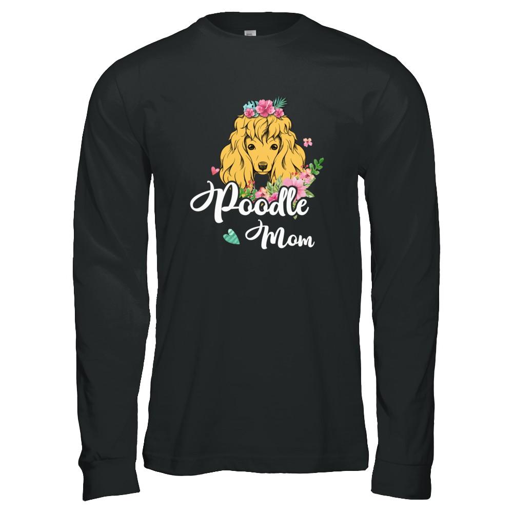 Poodle Mom Funny Dog Mom Gift Idea-T-Shirt & Tank Top-Long Sleeve T-Shirt-Black