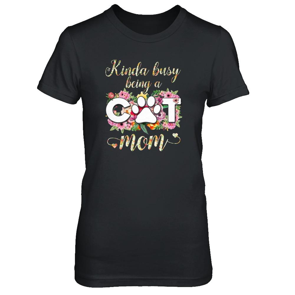 Kinda Busy Being A Cat Mom Gift-T-Shirt & Tank Top-
