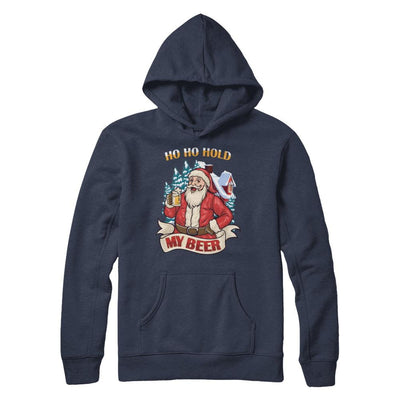 Ho Ho Hold My Beer Santa Claus Drinking Xmas Christmas-T-Shirt & Sweatshirt-Pullover Hoodie-Navy