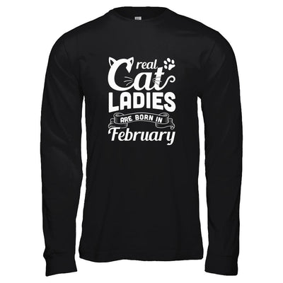 Real Cat Ladies Are Born In February Cat Day-T-Shirt & Tank Top-Long Sleeve T-Shirt-Black