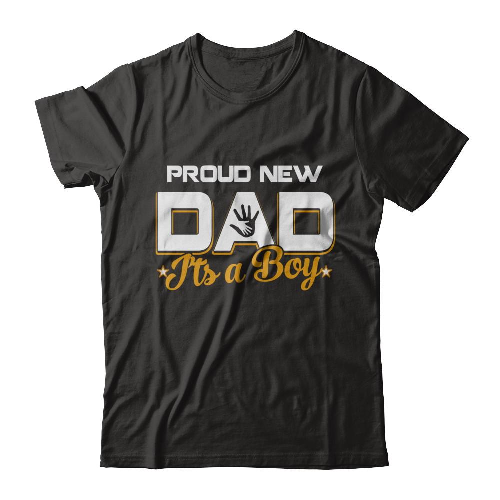 Proud New Dad It's A Boy New Baby-T-Shirt & Hoodie-Classic T-Shirt-Black