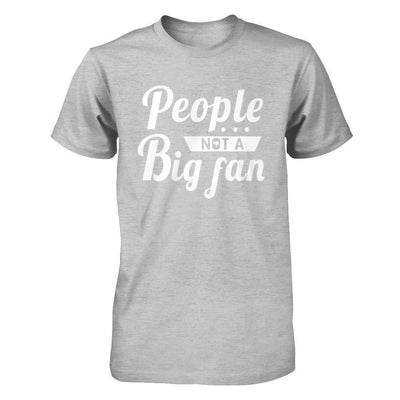 People Not A Big Fan-T-Shirt & Hoodie-Premium T-Shirt-Heather Gray