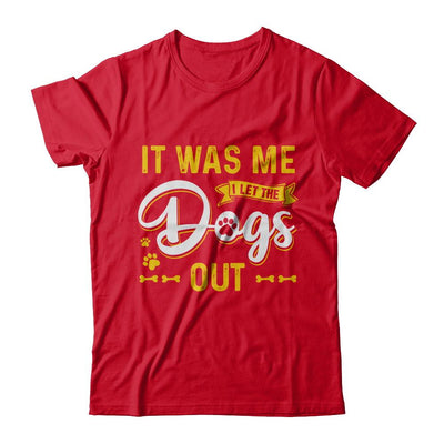 It Was Me I Let The Dogs Out-T-Shirt & Hoodie-Premium T-Shirt-Red