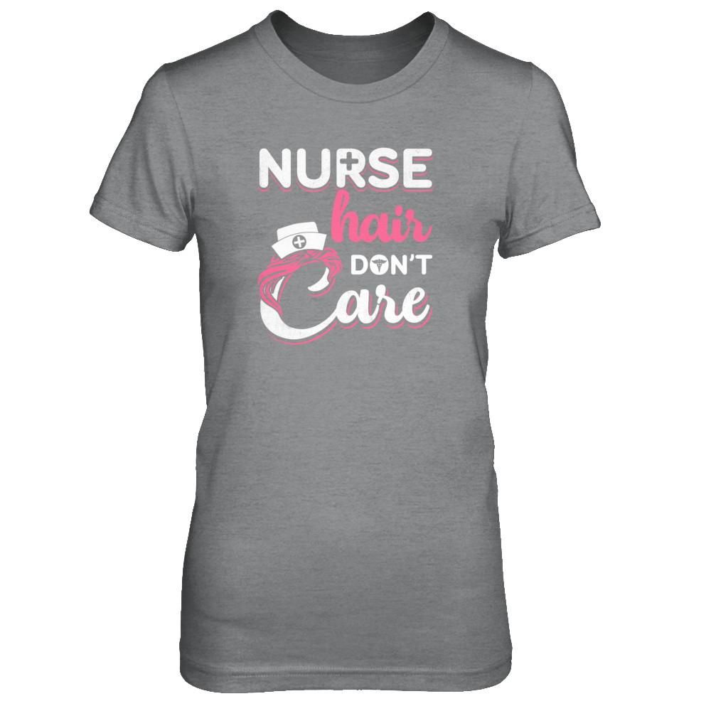 Nurse Hair Don't Care-T-Shirt & Tank Top-Women's T-Shirt-Sport Grey