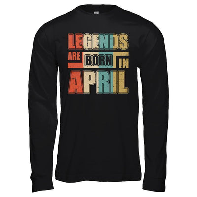 Classic Vintage Legends Are Born In April Birthday-T-Shirt & Hoodie-Long Sleeve T-Shirt-Black