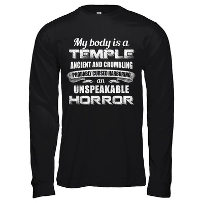 My Body Is A Temple Ancient Crumbling Probably Cursed-T-Shirt & Hoodie-Long Sleeve T-Shirt-Black
