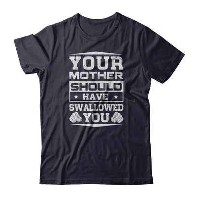 Your Mother Should Have Swallowed You-T-Shirt & Tank Top-Premium T-Shirt-Midnight Navy