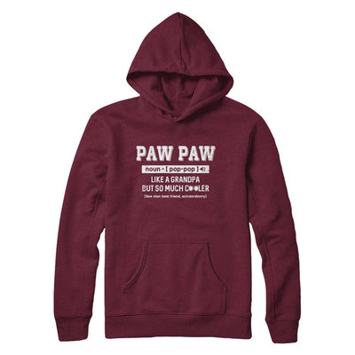 Paw Paw Like A Grandpa Only Cooler Fathers Day Gift-T-Shirt & Hoodie-Pullover Hoodie-Maroon