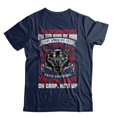 As A December Guy I Am The Kind Of Man-T-Shirt & Hoodie-Classic T-Shirt-Navy