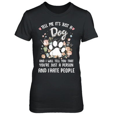 Tell Me It's Just A Dog I Hate People Dog Paw-T-Shirt & Hoodie-Women's T-Shirt-Black