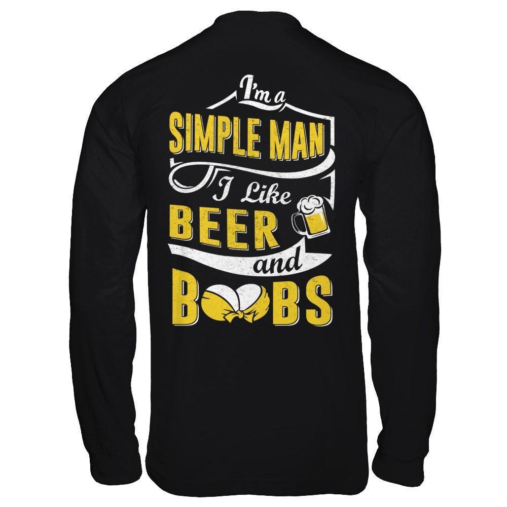 I'm A Simple Man I Like Beer And Boobs-T-Shirt & Hoodie-Long Sleeve T-Shirt-Black