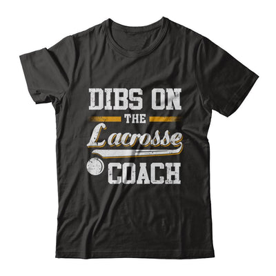 Dibs On The Coach Lacrosse-T-Shirt & Hoodie-Classic T-Shirt-Black