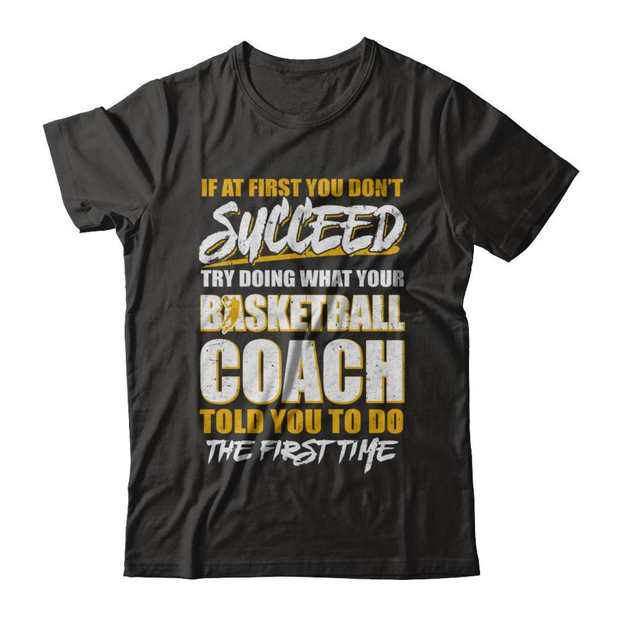 If At First You Don't Succeed Funny Basketball Coach-T-Shirt & Hoodie-Premium T-Shirt-Black