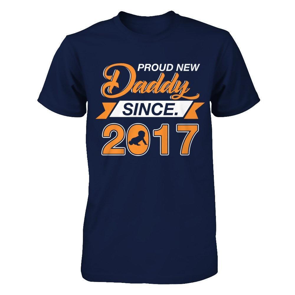 Proud New Daddy Since 2017-T-Shirt & Hoodie-Classic T-Shirt-Navy