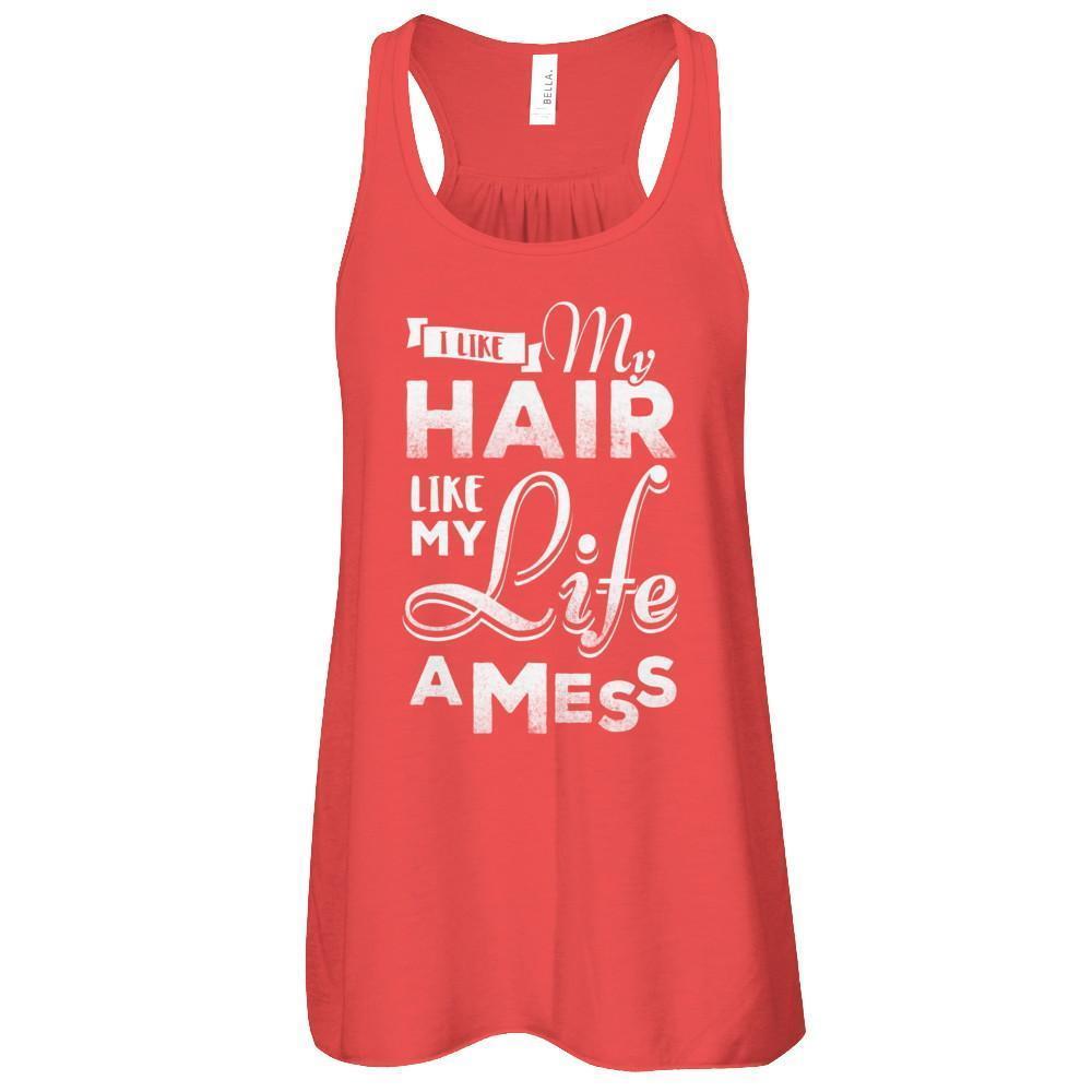 I Like My Hair Like My Life A Mess-T-Shirt & Tank Top-Women's Flowy Racerback Tank-Red