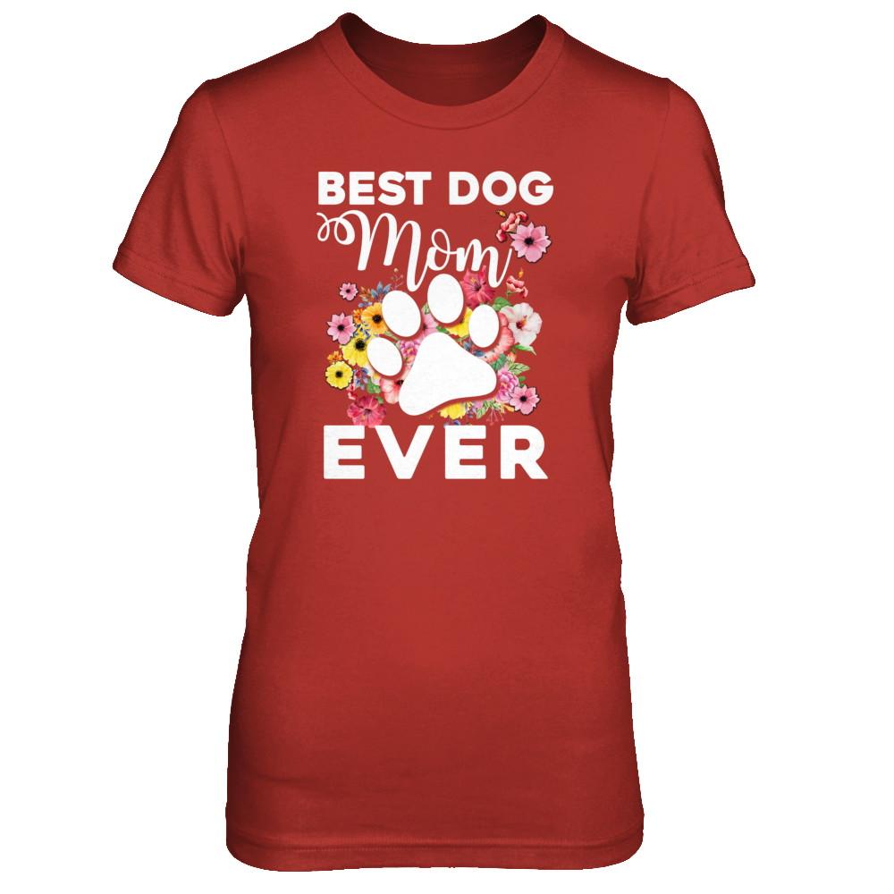 Best Dog Mom Ever Mother's Day Gift-T-Shirt & Tank Top-Women's T-Shirt-Red