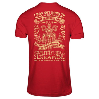 I Was Not Born To Arrive At The Grave In A Well Preserved Body-T-Shirt & Hoodie-Classic T-Shirt-Red