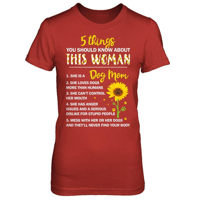 5 Things You Should Know About This Woman Dog Mom-T-Shirt & Hoodie-Women's T-Shirt-Red
