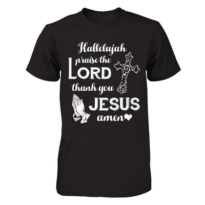 Hallelujah Praise The Lord Thank You Jesus Amen-T-Shirt & Hoodie-Premium T-Shirt-Black
