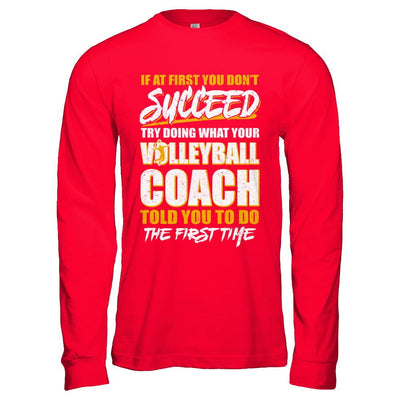 If At First You Don't Succeed Funny Volleyball Coach-T-Shirt & Hoodie-Long Sleeve T-Shirt-Red