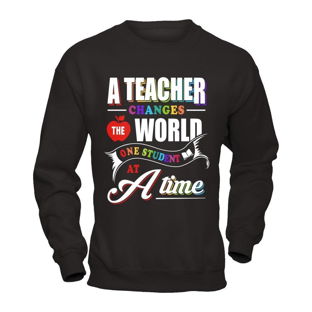 A Teacher Changes The World One Student At A Time-T-Shirt & Hoodie-Crewneck Sweatshirt-Black