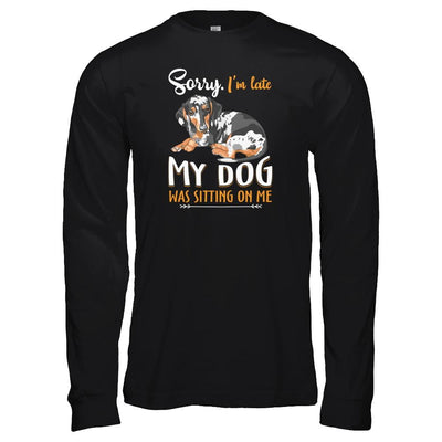 Sorry I'm Late My Dachshund Was Sitting On Me Funny Dog-T-Shirt & Tank Top-Long Sleeve T-Shirt-Black